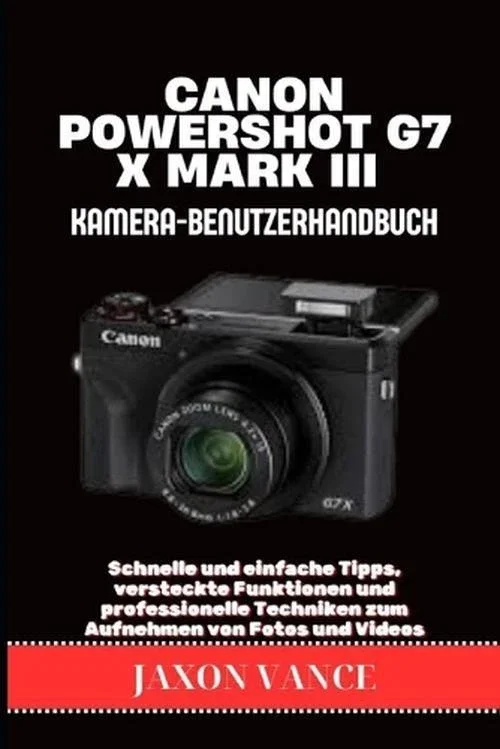 Canon Powershot G7 X Mark III Kamera-Benutzerhandbuch