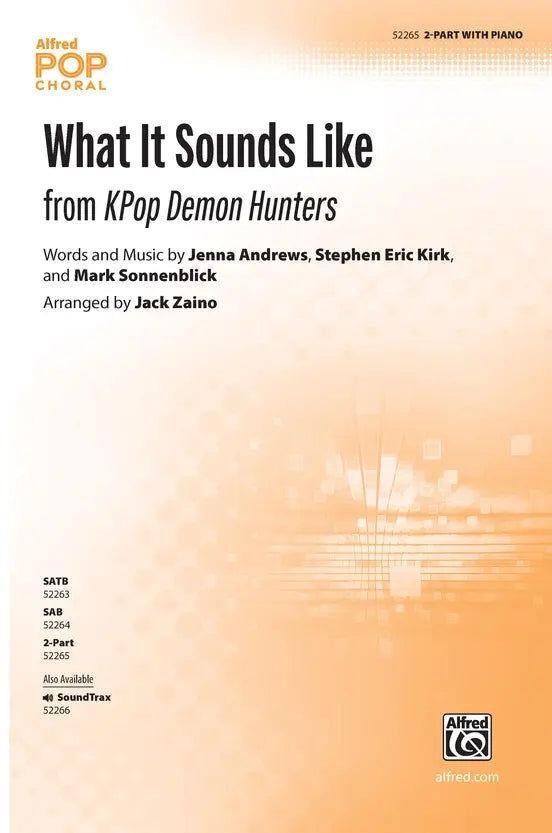 What It Sounds Like - KPop Demon Hunters Choral Sheet Music SA